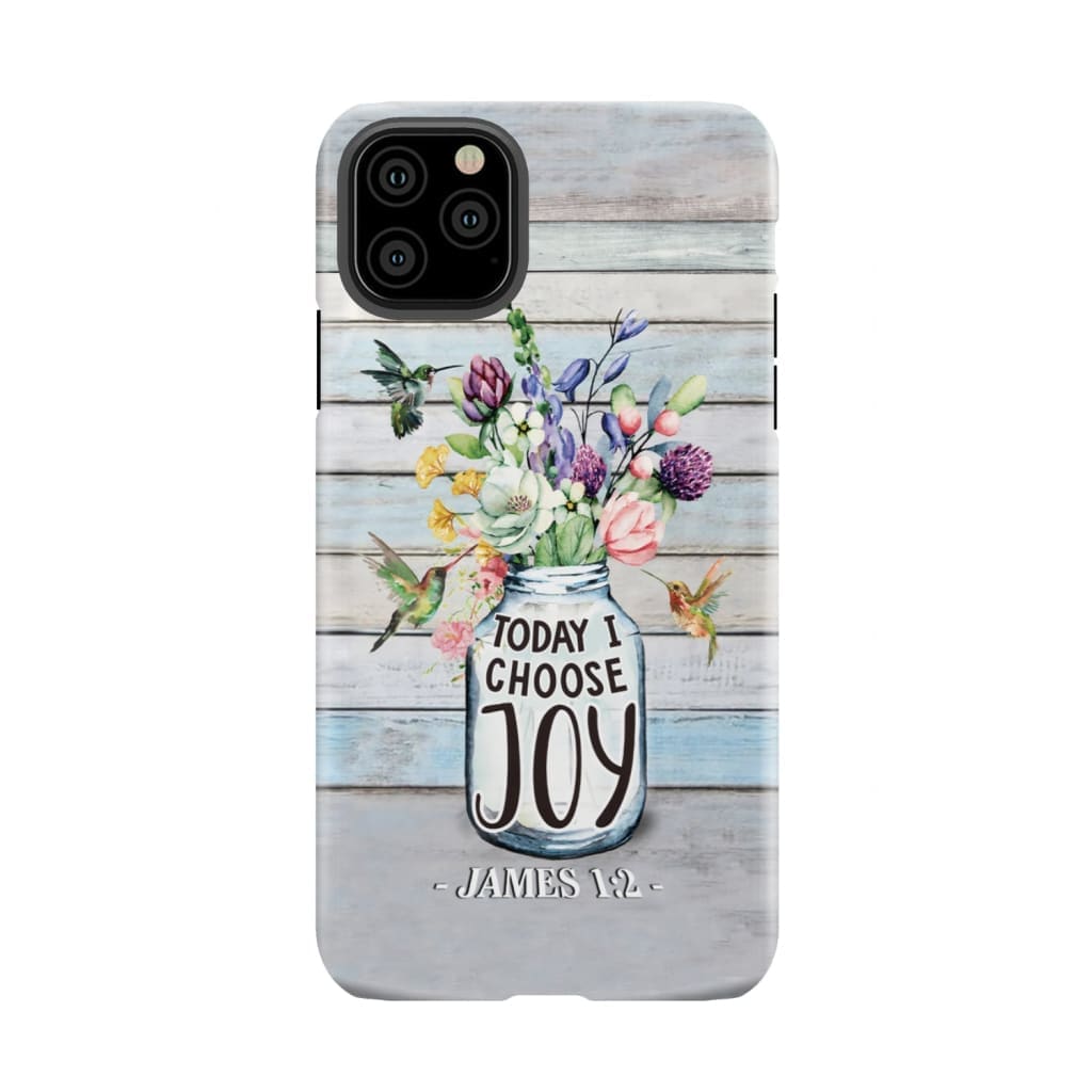 Hummingbird flowers Today I choose joy phone case iPhone 11 Pro Max / Tough