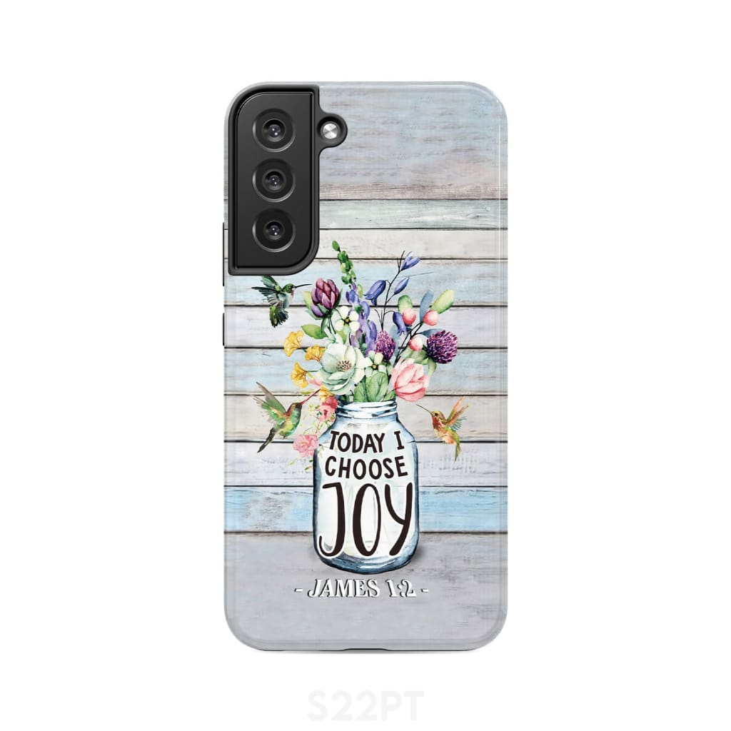 Hummingbird flowers Today I choose joy phone case Samsung Galaxy S22 Plus / Tough