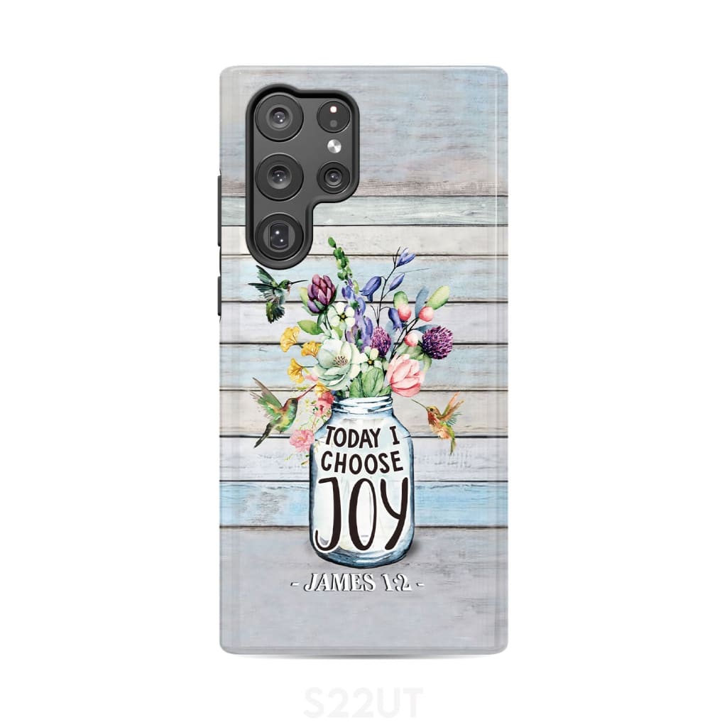 Hummingbird flowers Today I choose joy phone case Samsung Galaxy S22 Ultra / Tough