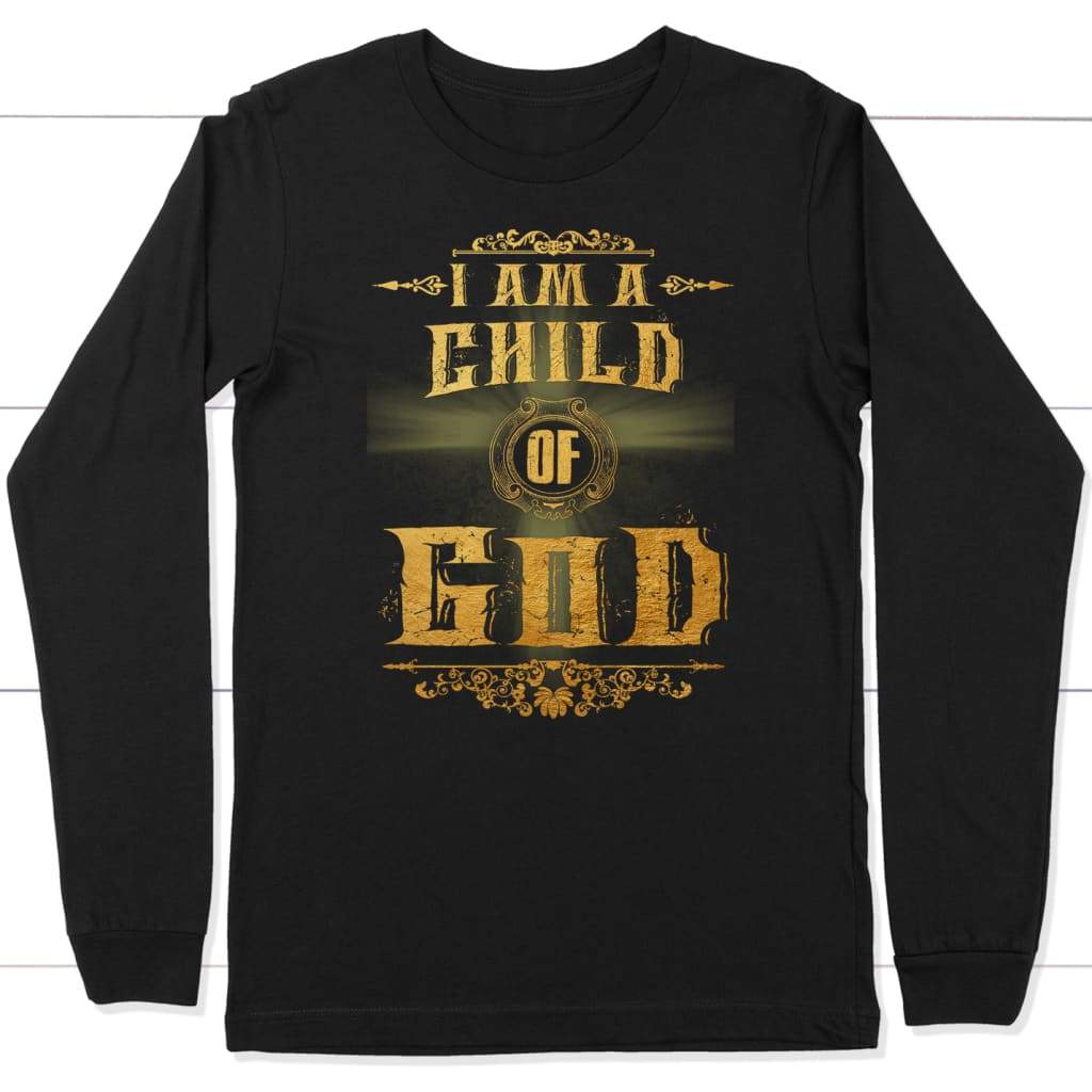I am a Child of God christian long sleeve t-shirt Black / S