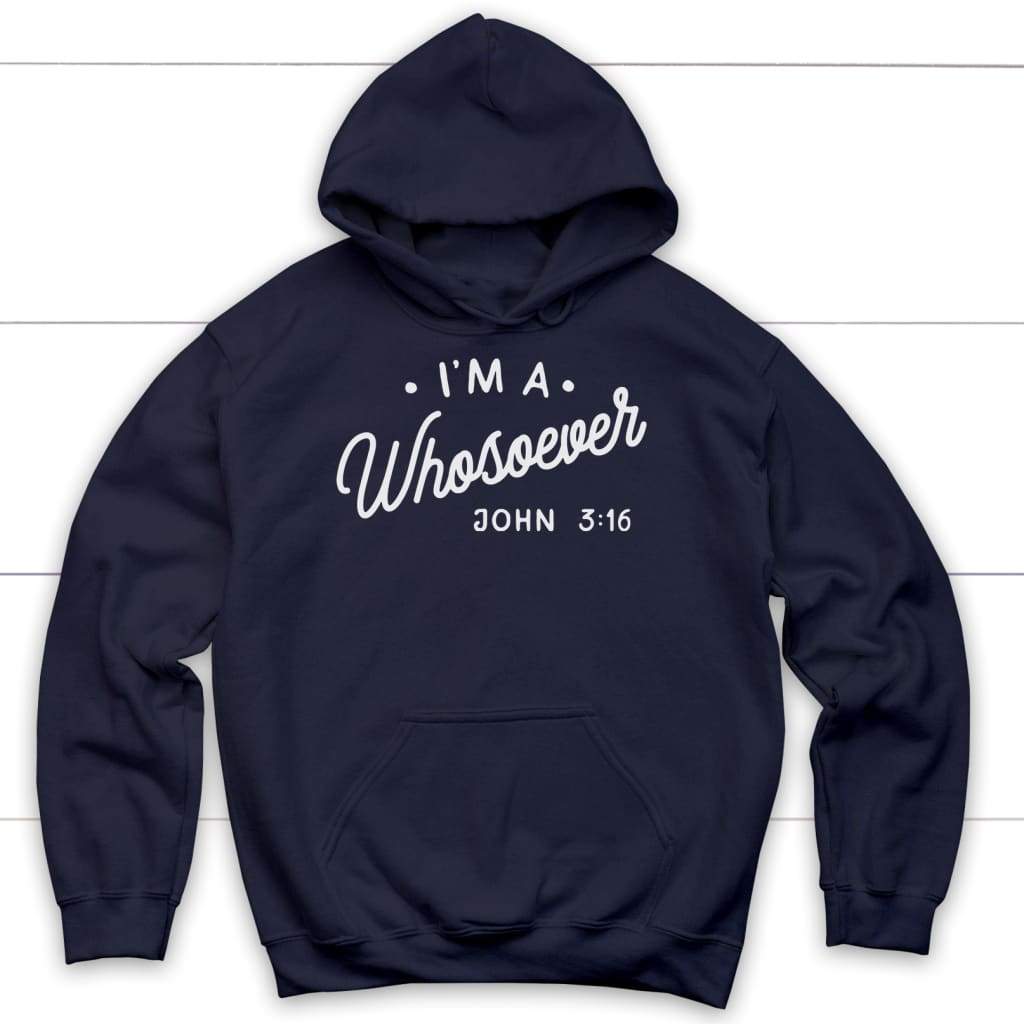 I am a whosoever John 3:16 Bible verse hoodie | Faith hoodie Navy / S
