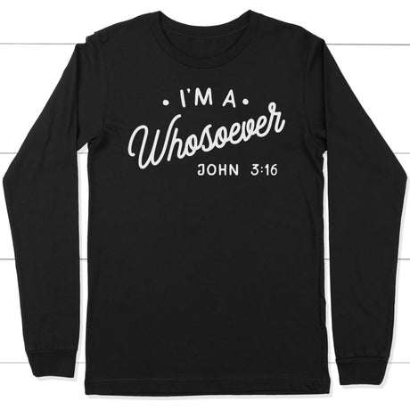 I am a whosoever John 3:16 long sleeve t-shirt | christian apparel Black / S