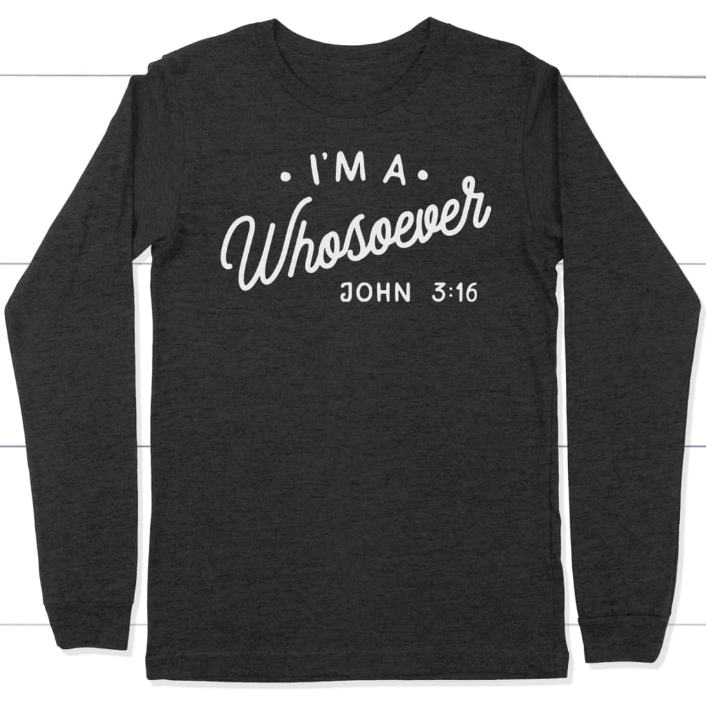 I am a whosoever John 3:16 long sleeve t-shirt | christian apparel Dark Grey Heather / S
