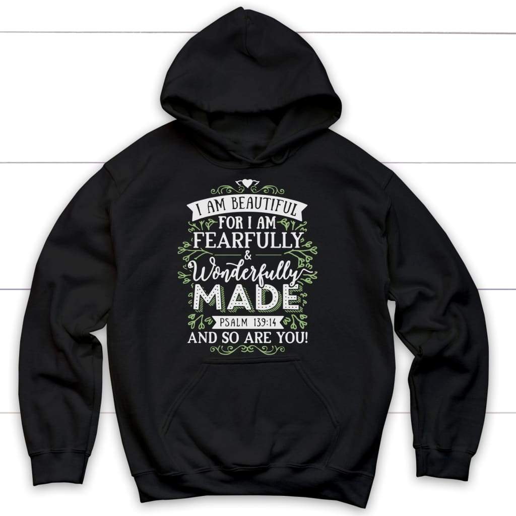 I am fearfully and wonderfully made Psalm 139:14 Christian hoodie Black / S