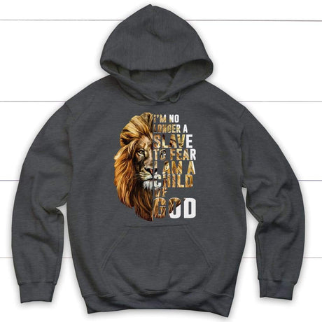I am no longer a slave to fear I am a child of God Christian hoodie Dark Heather / S