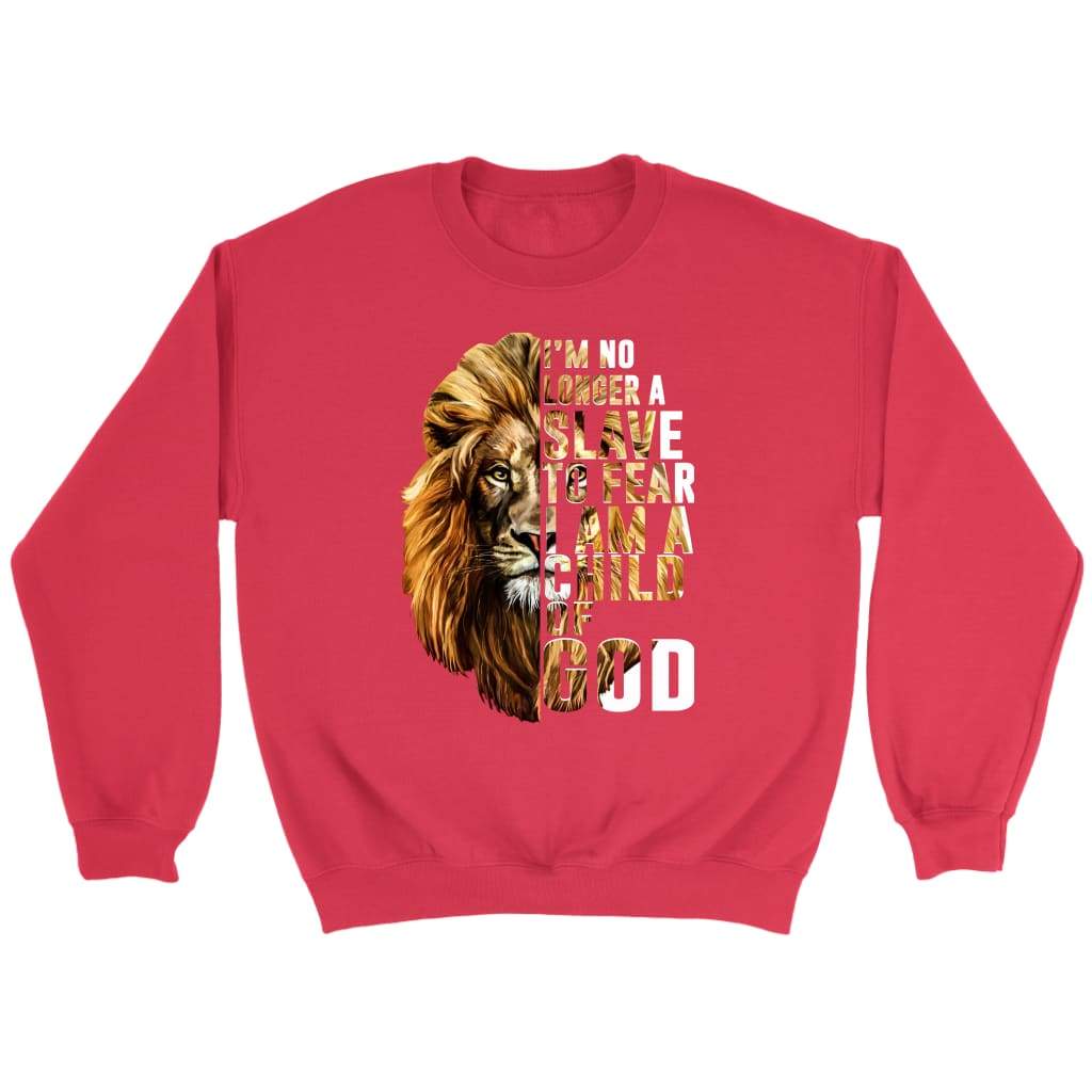I am no longer a slave to fear I am a child of God Christian sweatshirt Red / S
