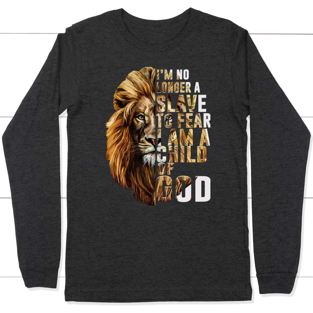 I am no longer a slave to fear I am a child of God long sleeve t-shirt Dark Grey Heather / S