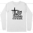 I am not ashamed of the gospel Christian long sleeve t-shirt Christian apparel White / S