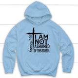 I am not ashamed of the gospel hoodie Christian hoodies Light Blue / S
