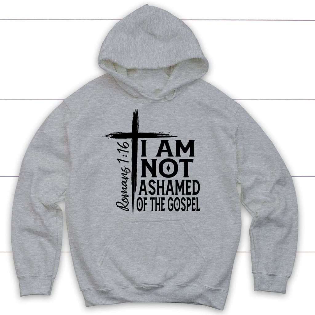 I am not ashamed of the gospel hoodie Christian hoodies Sport Grey / S