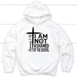 I am not ashamed of the gospel hoodie Christian hoodies White / S