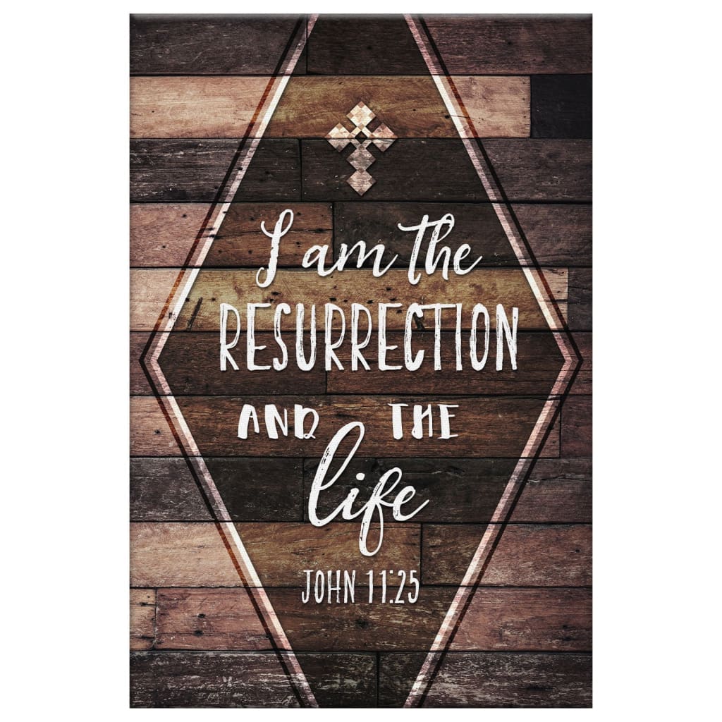 I Am The Resurrection And The Life John 1125 Sign Wall Art Canvas Christian Easter Ts