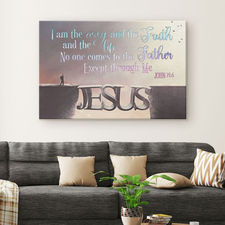 Inspirational wall art canvas print with John 14:6 Bible verse, "I Am the Way and the Truth and the Life," ideal Christian gift.