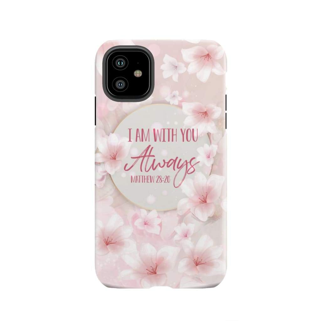 I am with you always Matthew 28:20 Bible verse phone case iPhone 11 / Tough