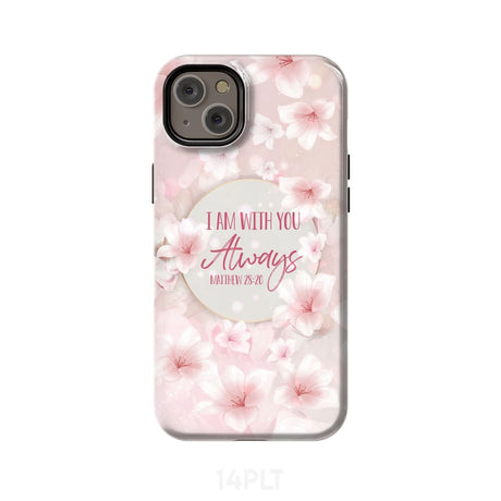I am with you always Matthew 28:20 Bible verse phone case iPhone 14 Plus / Tough