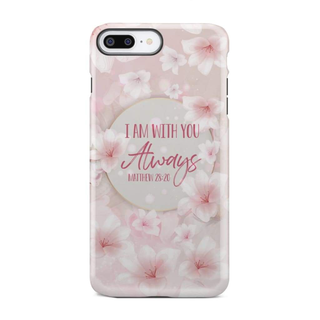 I am with you always Matthew 28:20 Bible verse phone case iPhone 8 Plus / Tough