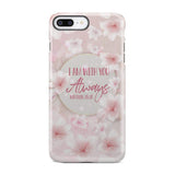 I am with you always Matthew 28:20 Bible verse phone case iPhone 8 Plus / Tough