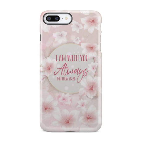 I am with you always Matthew 28:20 Bible verse phone case iPhone 8 Plus / Tough