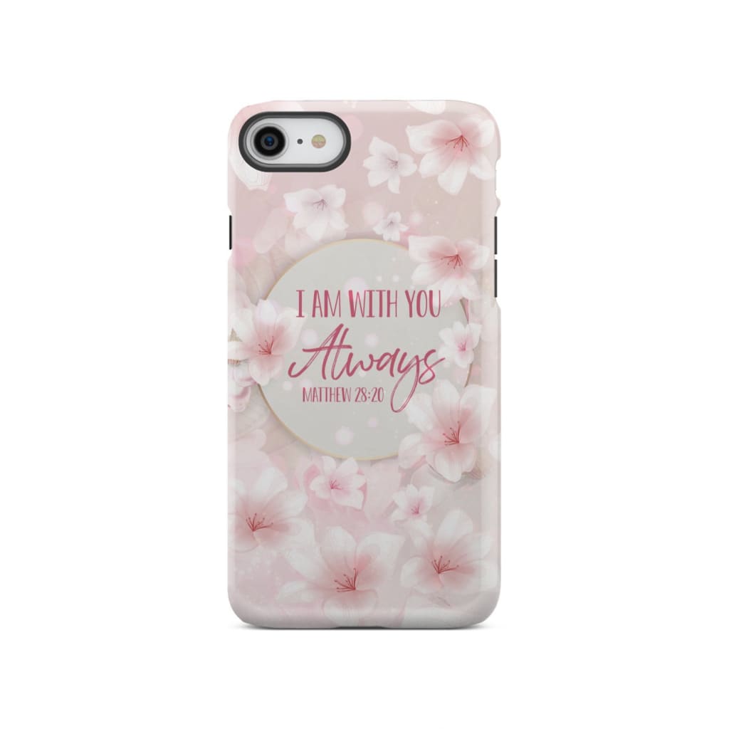 I am with you always Matthew 28:20 Bible verse phone case iPhone SE 2020 / Tough