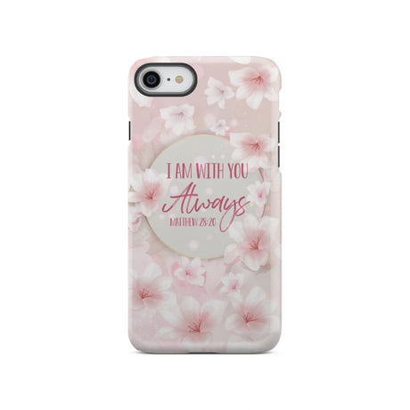 I am with you always Matthew 28:20 Bible verse phone case iPhone SE 2020 / Tough