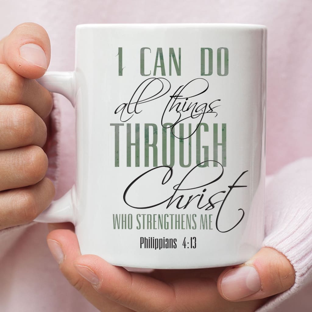 I can do all things through Christ coffee mug 11 oz
