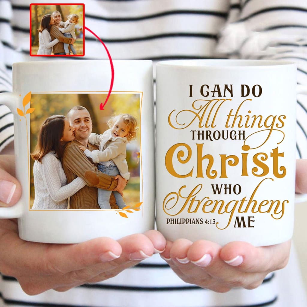 I can do all things through Christ custom photo mug Personalized Christian gifts