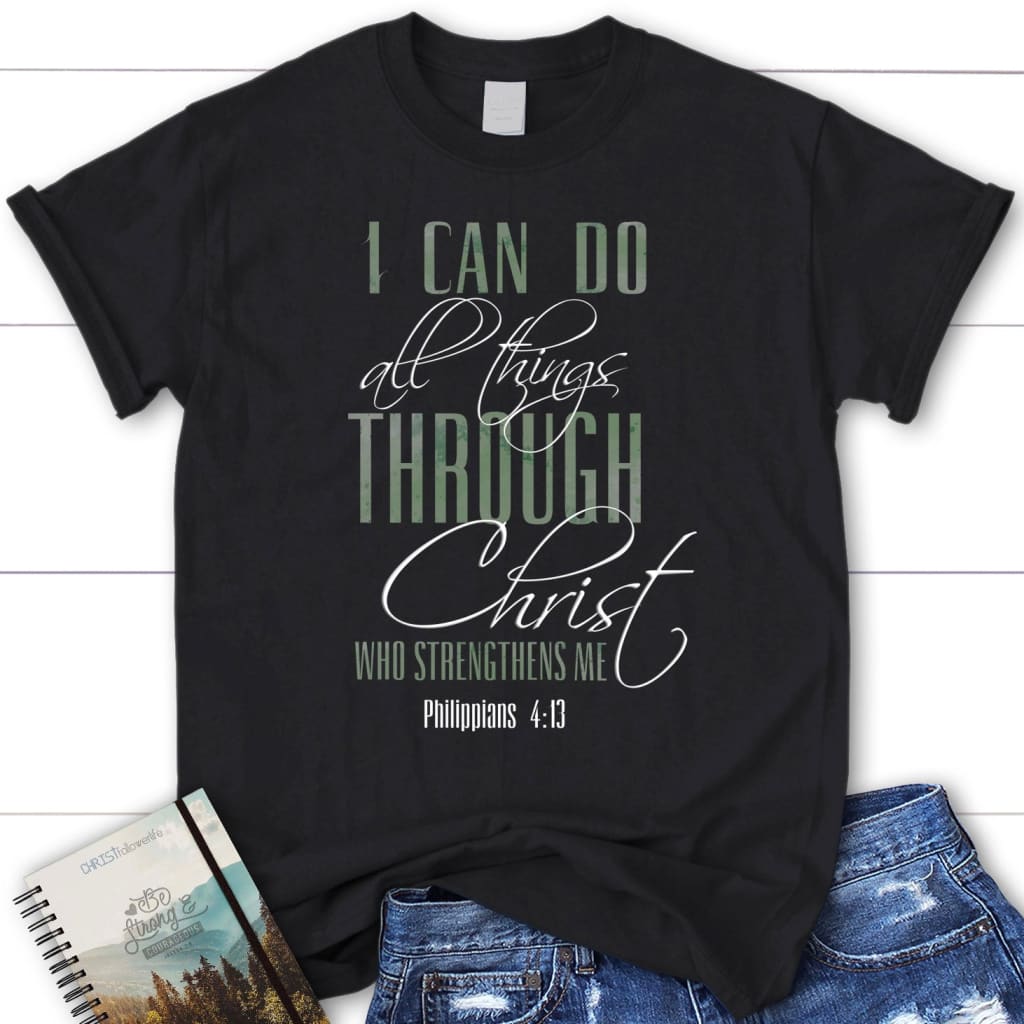I can do all things through Christ Women’s t-shirt Black / S