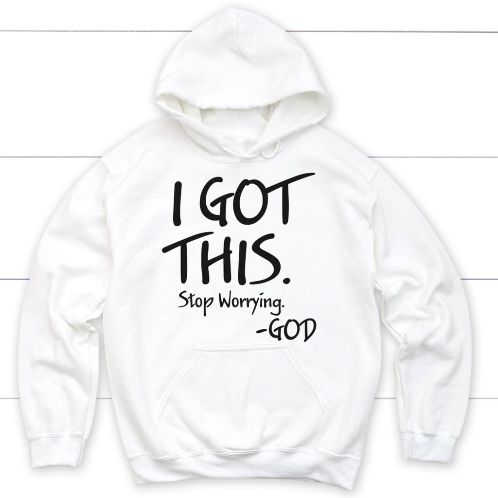 I got this stop worrying God Christian hoodie White / S