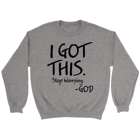 I got this stop worrying God Christian sweatshirt Sport Grey / S