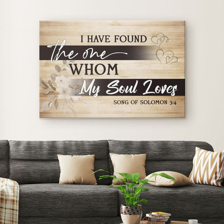 "I Have Found The One Whom My Soul Loves" wall art canvas, inspired by Song of Solomon 3:4, ideal for Christian home decor.