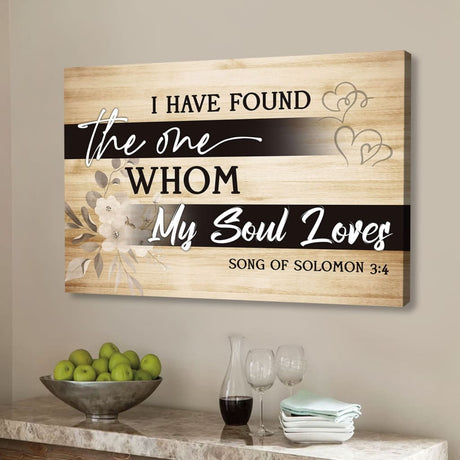 Christian canvas wall art featuring Song of Solomon 3:4, "I Have Found The One Whom My Soul Loves," perfect for faith-based gifts.