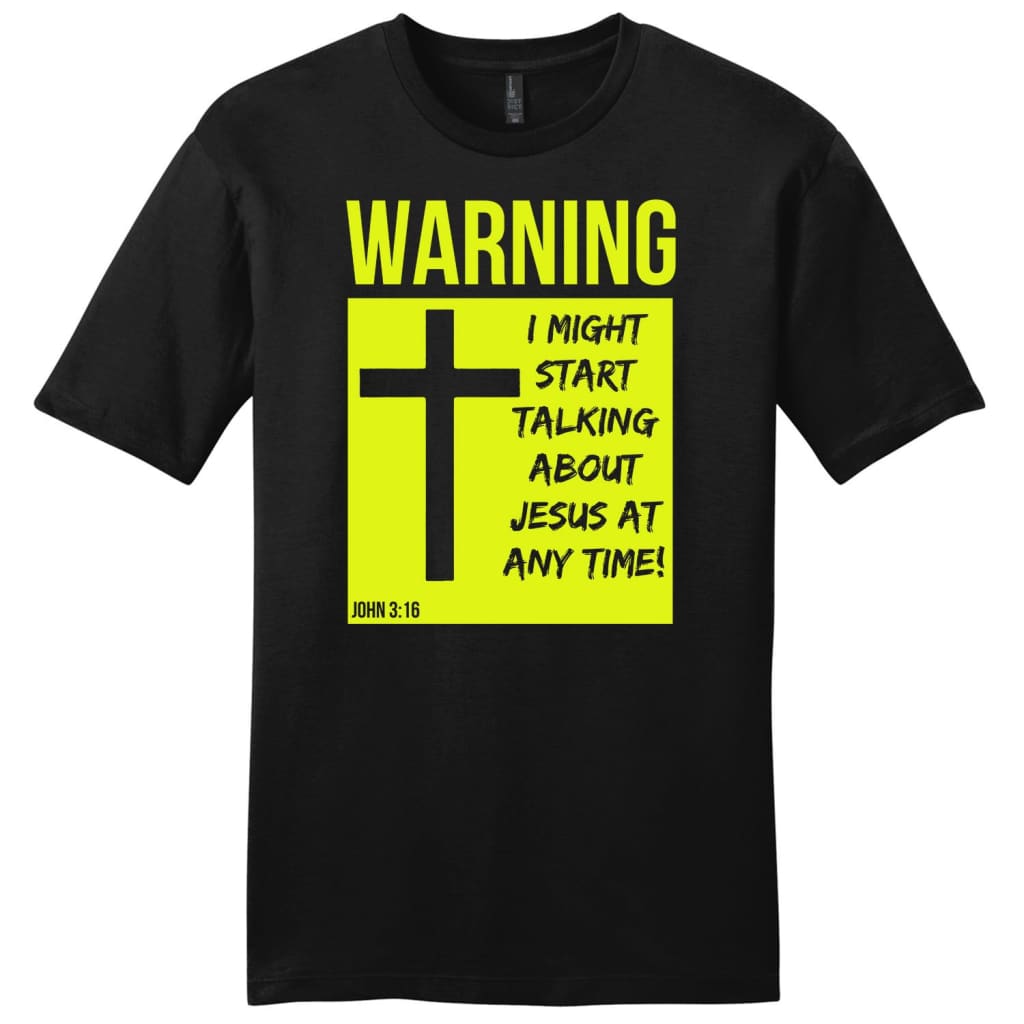 I might start talking about Jesus at any time mens Christian t-shirt Black / S