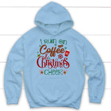 I run on coffee and Christmas cheer hoodie Christian Christmas gifts Light Blue / S