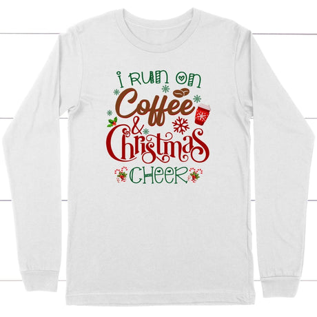 I run on coffee and Christmas cheer long sleeve t-shirt Christian Christmas gifts White / S