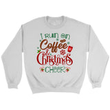 I run on coffee and Christmas cheer sweatshirt Christian Christmas gifts White / S