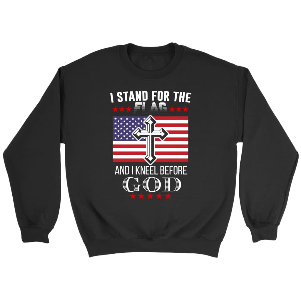 I stand for the flag and i kneel before God American flag Christian sweatshirt Black / S