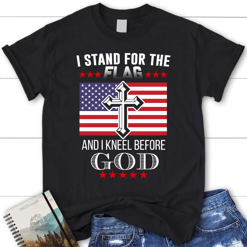 I stand for the flag and I kneel before God American flag womens t-shirt Black / S