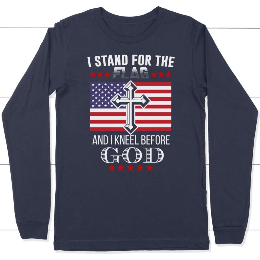 I stand for the flag and I kneel before God Christian long sleeve t-shirt Navy / S