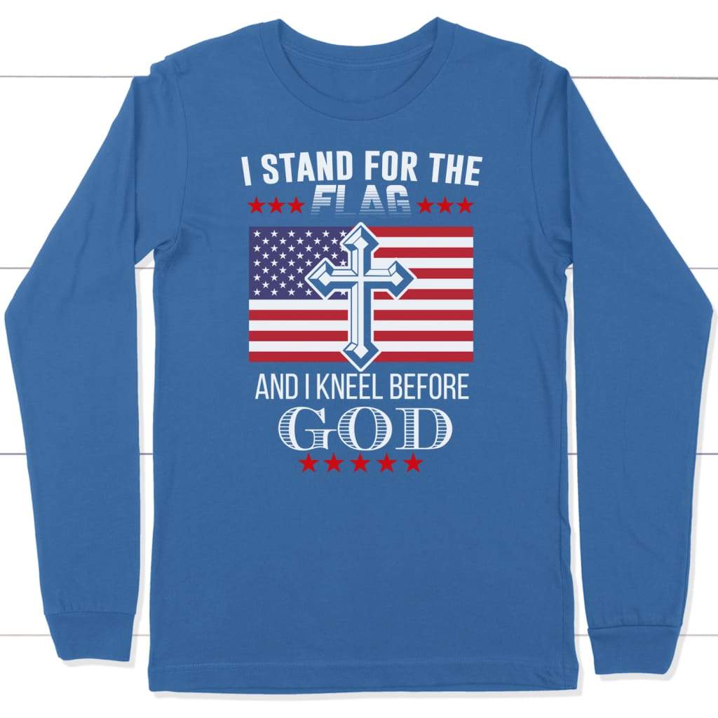 I stand for the flag and I kneel before God Christian long sleeve t-shirt True Royal / S
