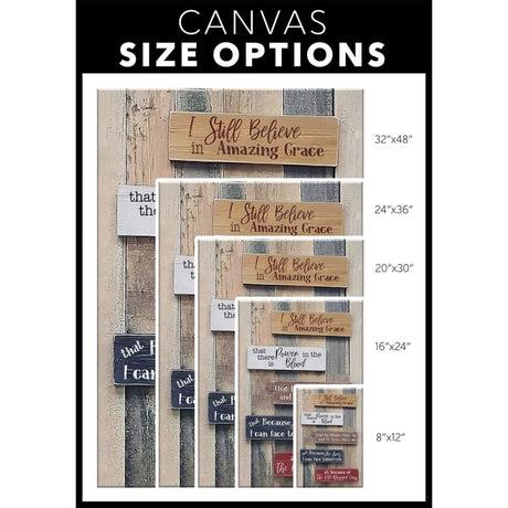 I Still Believe in Amazing Grace canvas size options