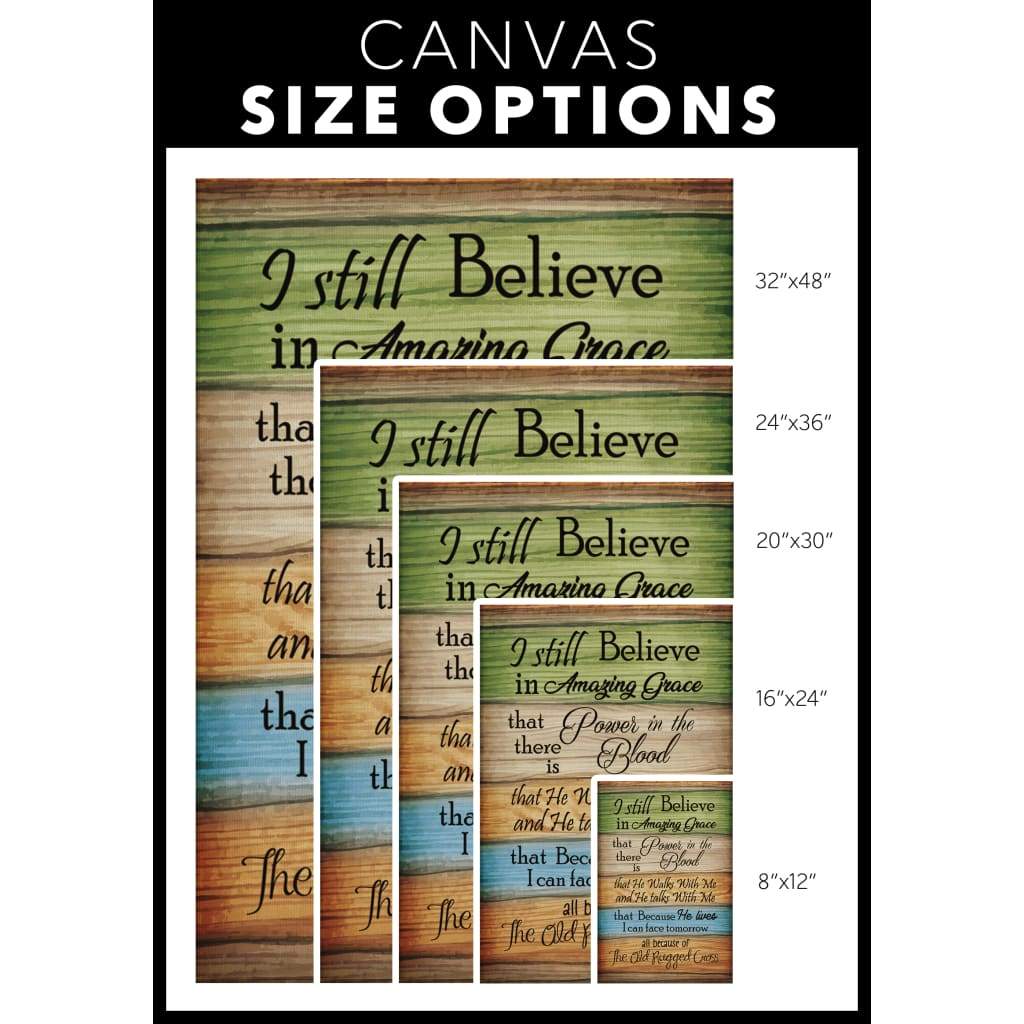 I Still Believe in Amazing Grace Wall Art Canvas Size Options