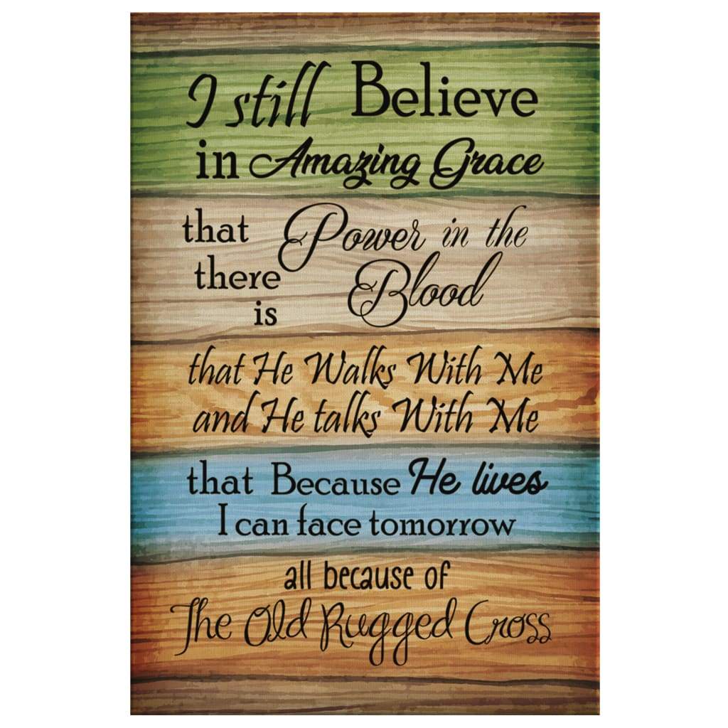 Faith-based wall art with "I Still Believe in Amazing Grace" message, great religious gift for Christian decor.