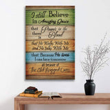 Christian wall art featuring "I Still Believe in Amazing Grace," perfect faith-based home decor for believers.
