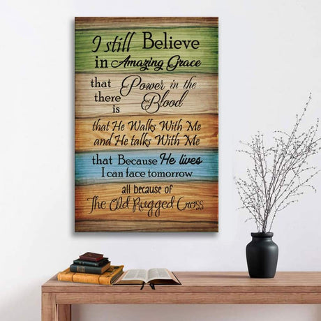 Christian wall art featuring "I Still Believe in Amazing Grace," perfect faith-based home decor for believers.