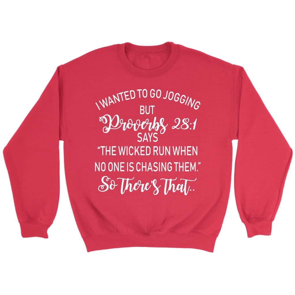I Wanted To Go Jogging But Proverbs 28:1 Bible Verse T-Shirt I Wanted To Go Jogging But Proverbs 28:1 Bible Verse T-Shirt