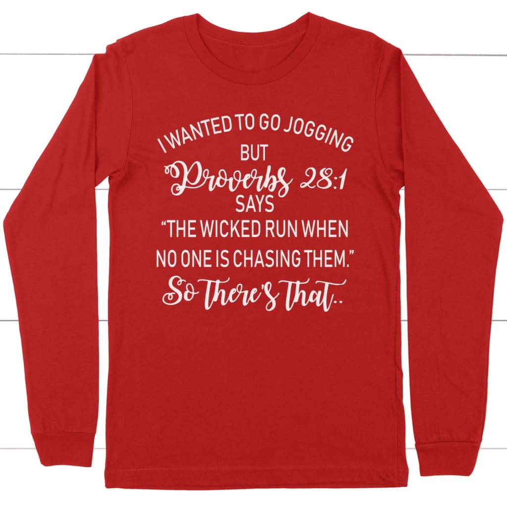 I Wanted To Go Jogging But Proverbs 28:1 Says Funny T-Shirt I Wanted To Go Jogging But Proverbs 28:1 Says Funny T-Shirt