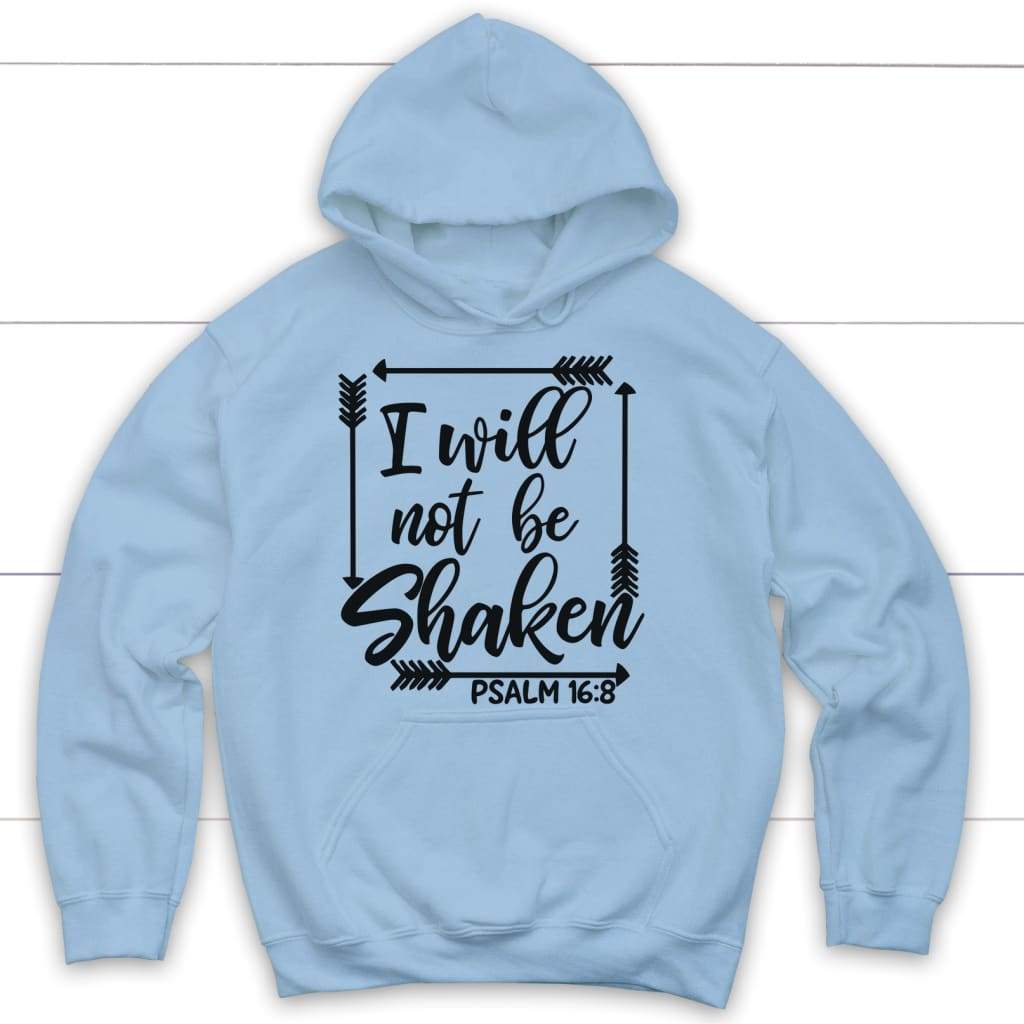 I Will Not Be Shaken Faith Based Hoodie I Will Not Be Shaken Faith Based Hoodie