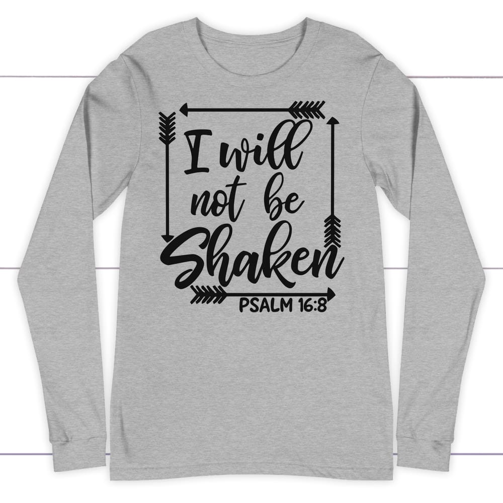 I will not be shaken Psalm 16:8 bible verse long sleeve t-shirt Athletic Heather / S