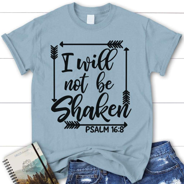 I Will Not Be Shaken Psalm 16:8 Women's Christian T-shirt, Bible Verse ...