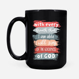 I Will Sing of the Goodness of God coffee mug 15 oz